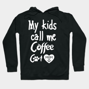 My kids call me Coffee Cat Mom Hoodie